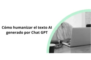 humanizar texto AI generado por Chat GPT